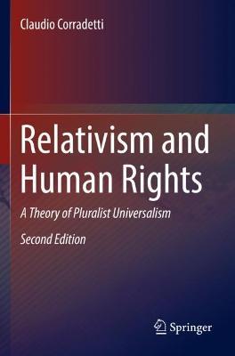Relativism and Human Rights: A Theory of Pluralist Universalism - Claudio Corradetti - cover