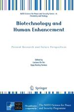 Biotechnology and Human Enhancement: Present Research and Future Perspectives