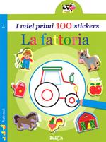 La fattoria. I miei primi 100 stickers. Ediz. a colori