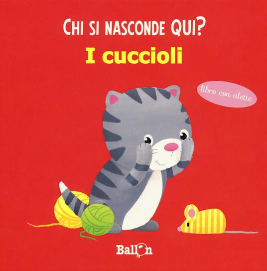 I cuccioli. Chi si nasconde qui? Ediz. a colori - copertina