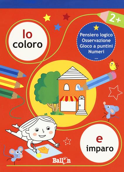 Io coloro e imparo 2+. Pensiero logico. Osservazione. Gioco a puntini. Numeri. Ediz. a colori - copertina