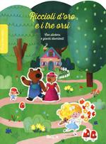 Riccioli d'oro e i tre orsi. C'era una volta.... Ediz. a colori