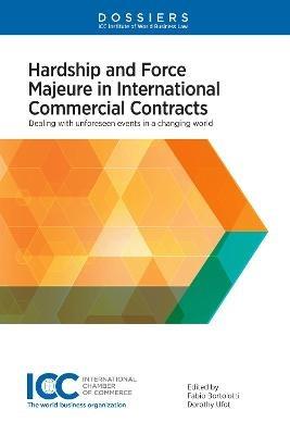 Hardship and Force Majeure in International Commercial Contracts: Dealing with Unforeseen Events in a Changing World - cover