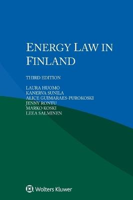Energy Law in Finland - Laura Huomo,Kanerva Sunila,Alice Guimaraes-Purokoski - cover