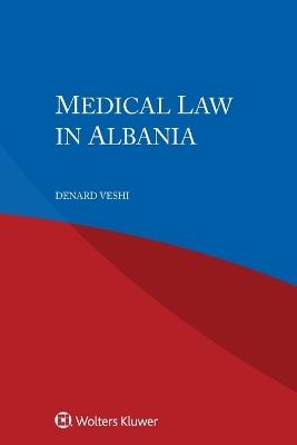Medical Law in Albania - Denard Veshi - cover