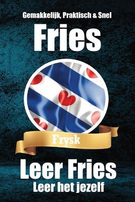 Leer het jezelf De Friese Taal: Fries Gemakkelijk Gemaakt Geschikt voor Beginners - Auke de Haan,Skriuwer Com - cover