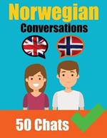 Conversations in Norwegian English and Norwegian Conversations Side by Side: Norwegian Made Easy: A Parallel Language Journey Learn the Norwegian language