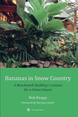 Bananas in Snow Country - Rob Knapp,Norman Foster - cover