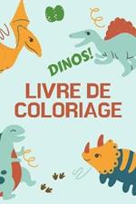 Dinos! Livre de Coloriage: Grand cadeau pour garcons et filles Livre d'activites pour enfants Format optimal 6 x 9