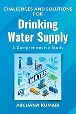 Challenges and Solutions for Drinking Water Supply: a Comprehensive Study