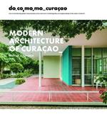 Modern Architecture of Curaçao: The Docomomo Movement, 1930-1960