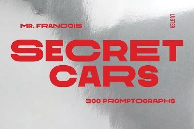 Secret Cars: 300 Promptographs - François Mercier - cover