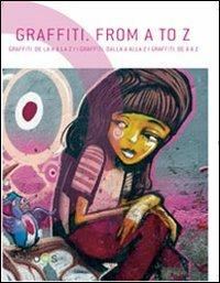 Graffiti. From A to Z. Ediz. italiana, spagnola, portoghese e inglese - copertina