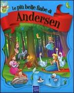 Le più belle fiabe di Andersen. Ediz. illustrata