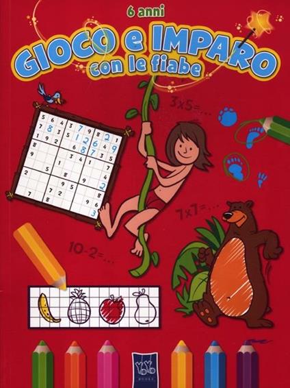 Gioco e imparo con le fiabe. 6 anni. Con adesivi - copertina