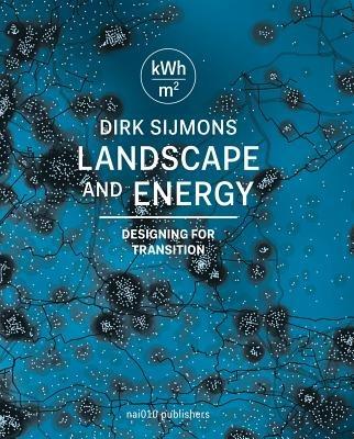 Landscape and Energy - Designing Transition - Dirk Sijmons - cover