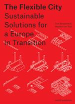 The Flexible City - Sustainable Solutions for A Europe in Transition