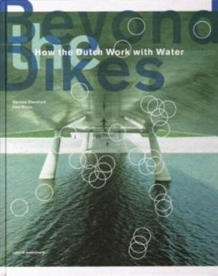 Beyond The Dikes - How The Dutch Work With Water - M. Steenhuis - cover