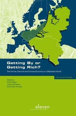 Getting by or Getting Rich?: The Formal, Informal and Criminal Economy in a Globalised World - cover