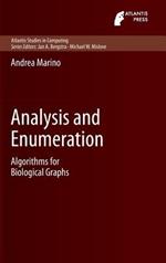 Analysis and Enumeration: Algorithms for Biological Graphs