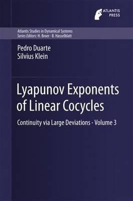 Lyapunov Exponents of Linear  Cocycles: Continuity via Large Deviations - Pedro Duarte,Silvius Klein - cover