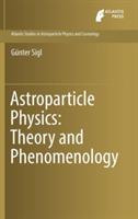 Astroparticle Physics: Theory and Phenomenology - Gunter Sigl - cover