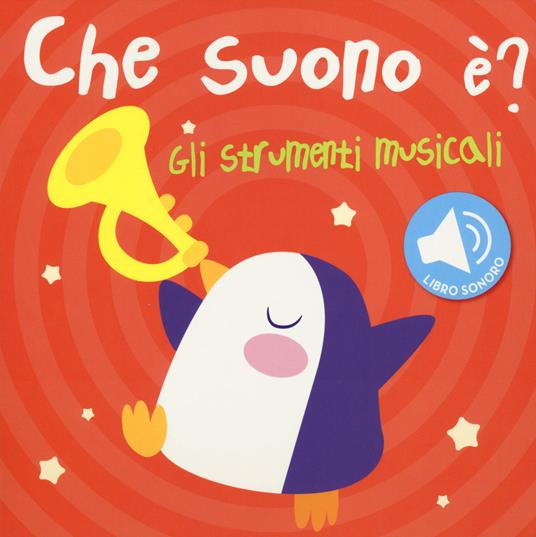 Gli strumenti musicali. Che suono è? Libro sonoro - copertina