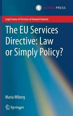The EU Services Directive: Law or Simply Policy? - Maria Wiberg - cover