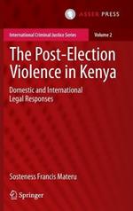 The Post-Election Violence in Kenya: Domestic and International Legal Responses