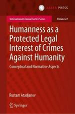 Humanness as a Protected Legal Interest of Crimes Against Humanity: Conceptual and Normative Aspects