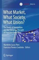 What Market, What Society, What Union?: The Treaty of Amsterdam and the European Thought of Francisco Lucas Pires