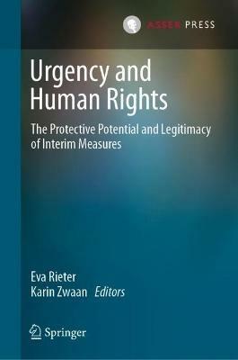 Urgency and Human Rights: The Protective Potential and Legitimacy of Interim Measures - cover