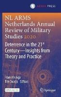 NL ARMS Netherlands Annual Review of Military Studies 2020: Deterrence in the 21st Century—Insights from Theory and Practice