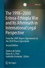 The 1998–2000 Eritrea-Ethiopia War and Its Aftermath in International Legal Perspective: From the 2000 Algiers Agreements to the 2018 Peace Agreement