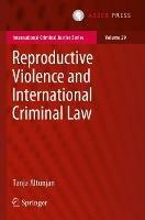 Reproductive Violence and International Criminal Law