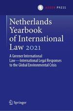 Netherlands Yearbook of International Law 2021: A Greener International Law—International Legal Responses to the Global Environmental Crisis