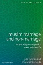 Muslim Marriage and Non-Marriage: Where Religion and Politics Meet Intimate Life