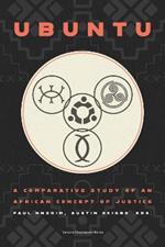 Ubuntu: A Comparative Study of an African Concept of Justice
