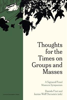 Thoughts for the Times on Groups and Masses: A Sigmund Freud Museum Symposium - cover