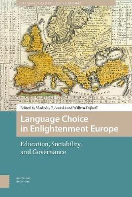 Language Choice in Enlightenment Europe: Education, Sociability, and Governance - cover
