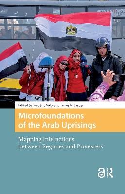 Microfoundations of the Arab Uprisings: Mapping Interactions between Regimes and Protesters - cover