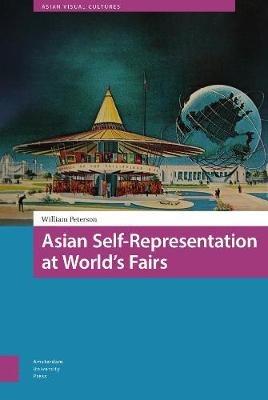 Asian Self-Representation at World's Fairs - William Peterson - cover