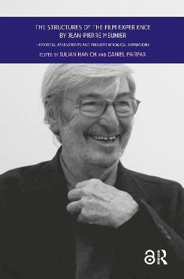The Structures of the Film Experience by Jean-Pierre Meunier: Historical Assessments and Phenomenological Expansions - cover