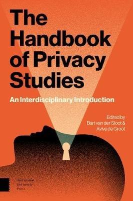The Handbook of Privacy Studies: An Interdisciplinary Introduction - cover