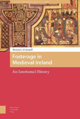 Fosterage in Medieval Ireland: An Emotional History - Thomas O'Donnell - cover