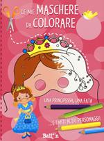 Le mie maschere da colorare. Ediz. illustrata