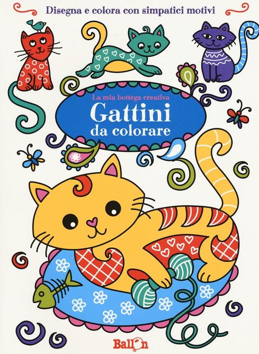 Gattini da colorare. La mia bottega creativa. Ediz. a colori - copertina