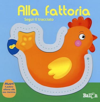 Alla fattoria. Segui il tracciato. Ediz. illustrata - copertina