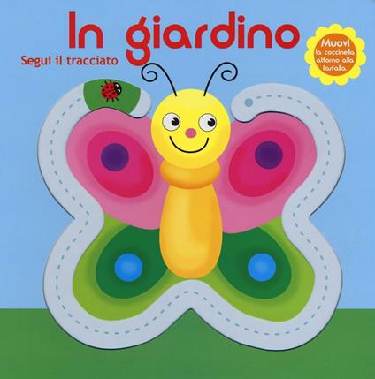 In giardino. Segui il tracciato. Ediz. illustrata - copertina