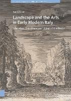Landscape and the Arts in Early Modern Italy: Theatre, Gardens and Visual Culture - Katrina Grant - cover